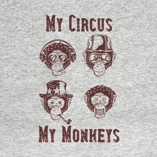 My Circus, My Monkeys T-Shirt